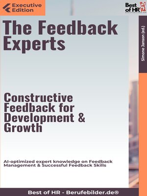cover image of The Feedback Experts – Constructive Feedback for Development & Growth